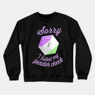 Sorry, I failed my gender check (Genderqueer) Crewneck Sweatshirt